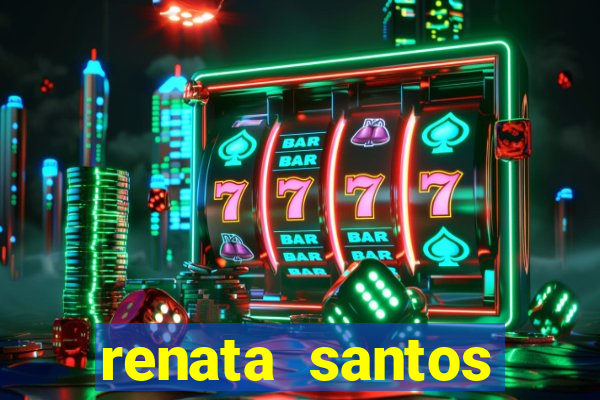 renata santos youtube nua